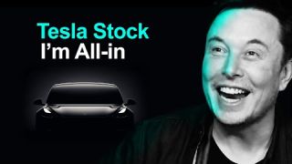 Why I'm All-in On Tesla Stock